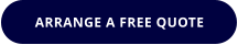 ARRANGE A FREE QUOTE