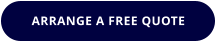 ARRANGE A FREE QUOTE