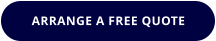 ARRANGE A FREE QUOTE